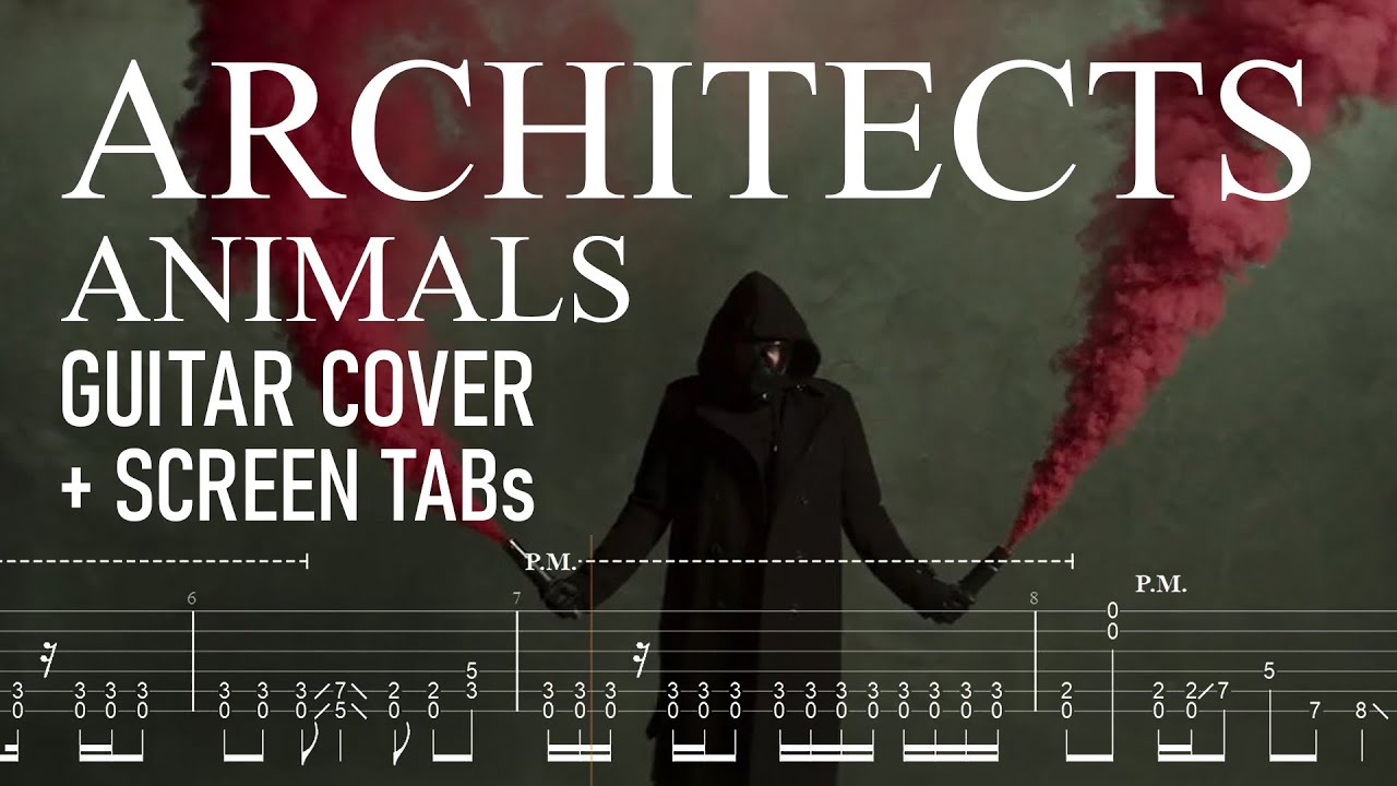 Architects - Animals (Guitar Cover) 2020 + Screen TABs