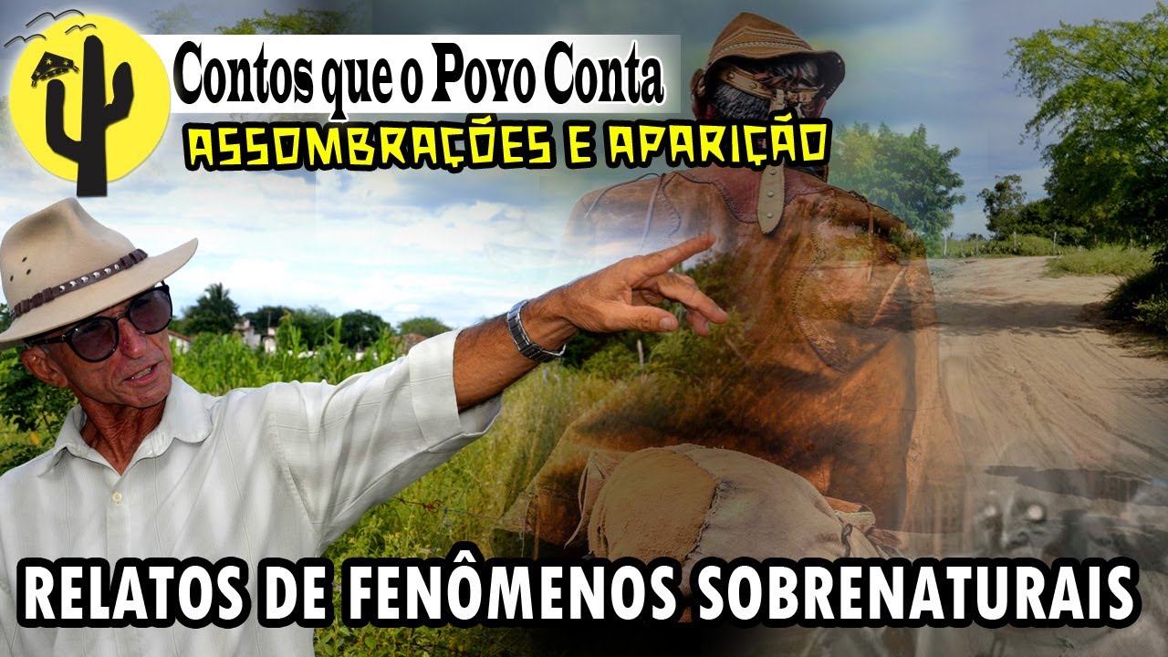 [SÉRIE FOLCLORE] BENEDITO: CAUSOS de ASSOMBRAÇÕES, APARIÇÕES e que acontece com Vaqueiros no Mato 🌵