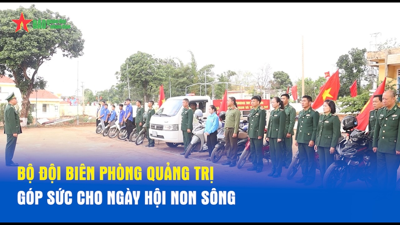 Bộ đội Biên phòng Quảng Trị góp sức cho ngày hội non sông
