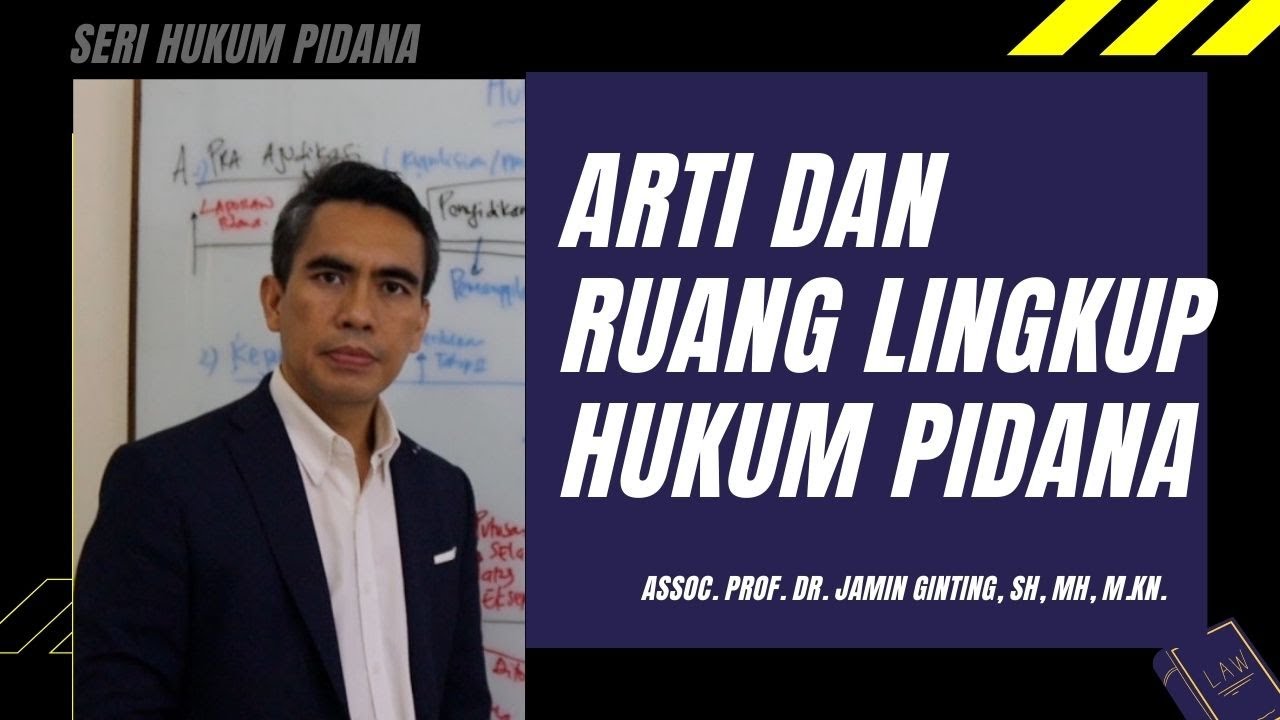 ARTI DAN RUANG LINGKUP HUKUM PIDANA