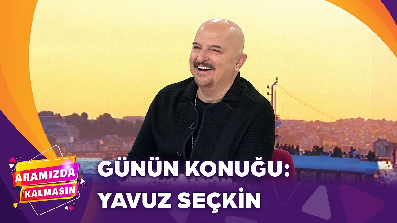 Aramızda Kalmasın'ın Konuğu Yavuz Seçkin | Aramızda Kalmasın