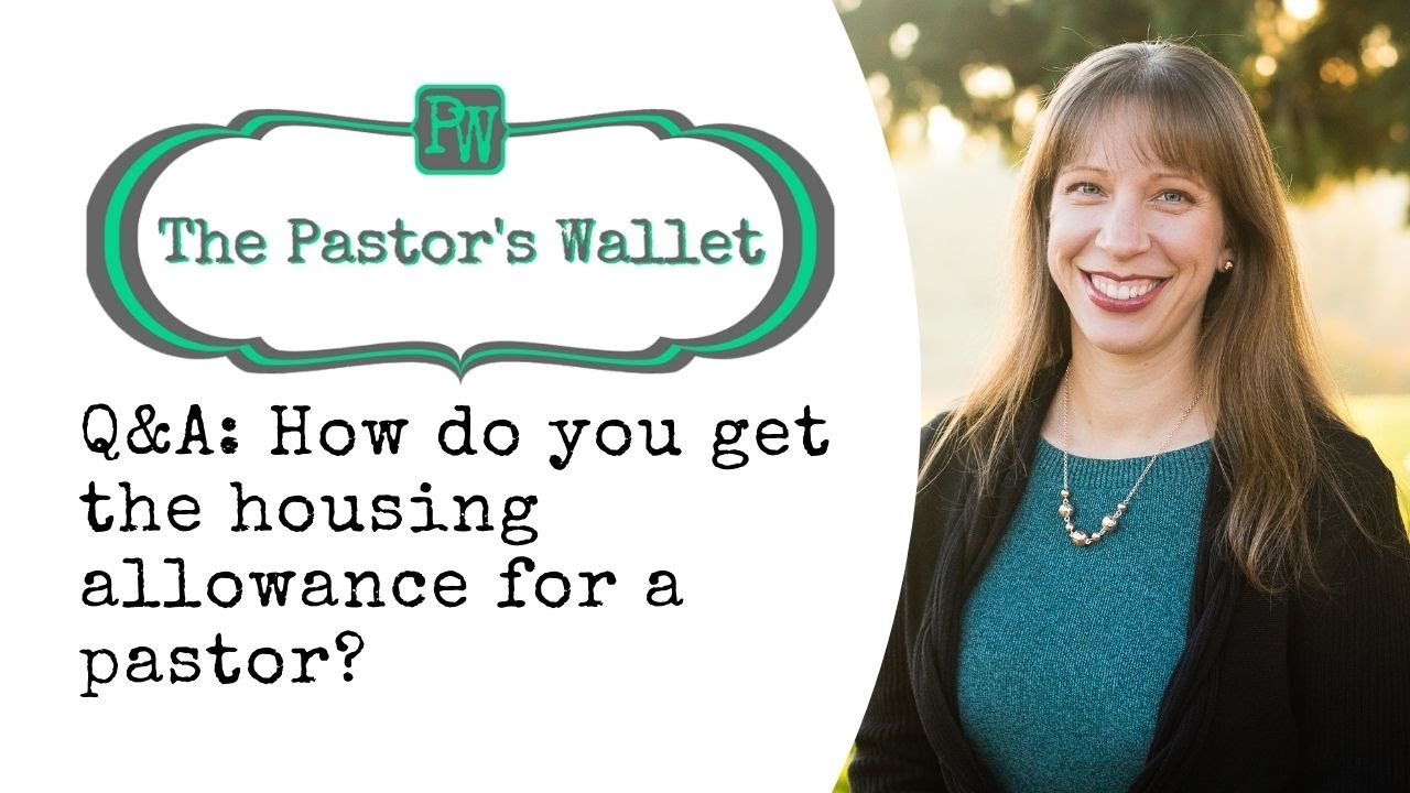Q&A: How do you get the housing allowance for a pastor?