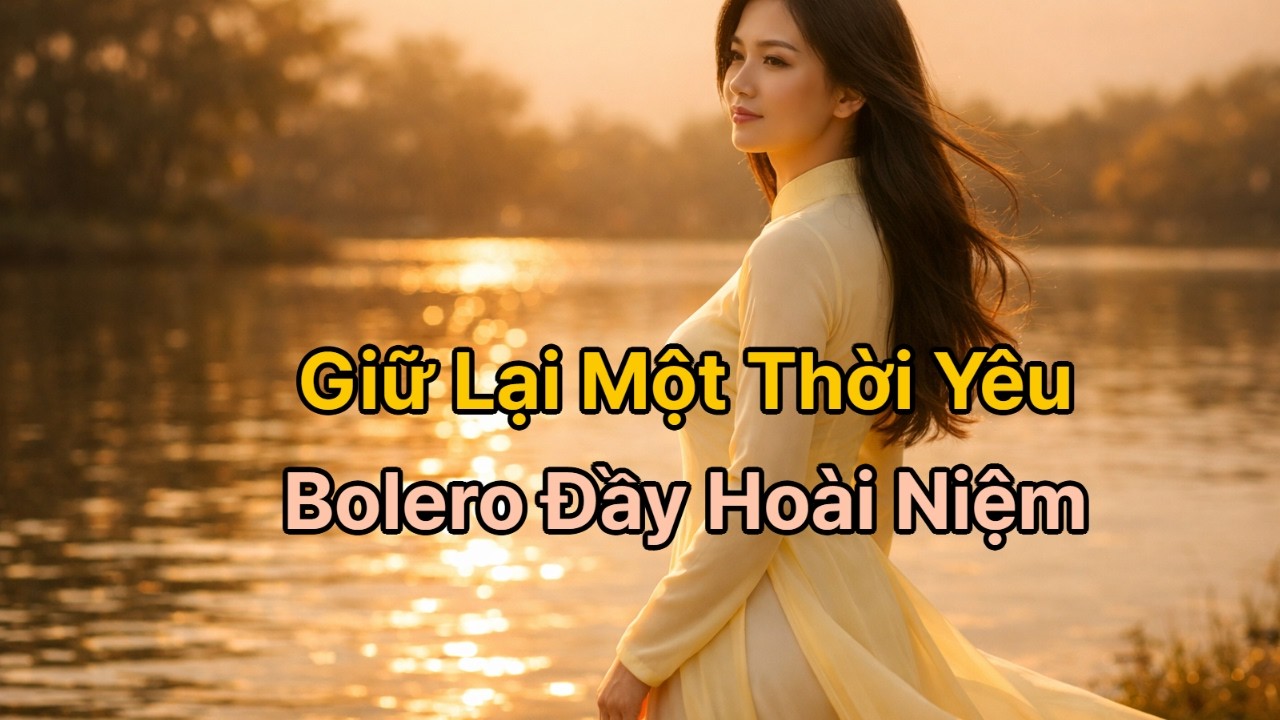 Bolero Buồn 2026 | Những Bản Tình Ca Đẹp Giữa Đêm Hoài Niệm