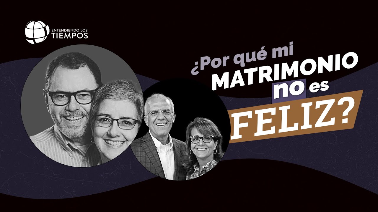 ¿Qué hace que mi MATRIMONIO sea infeliz? | Entendiendo Los Tiempos | T4 Cap #92