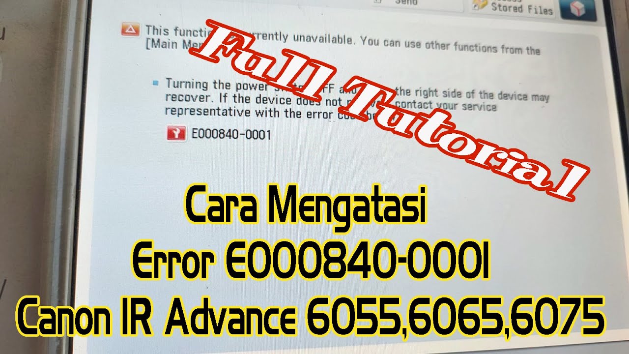 Cara Mengatasi Error E000840-0001 Mesin Canon IR Advance 6055.6065.6075