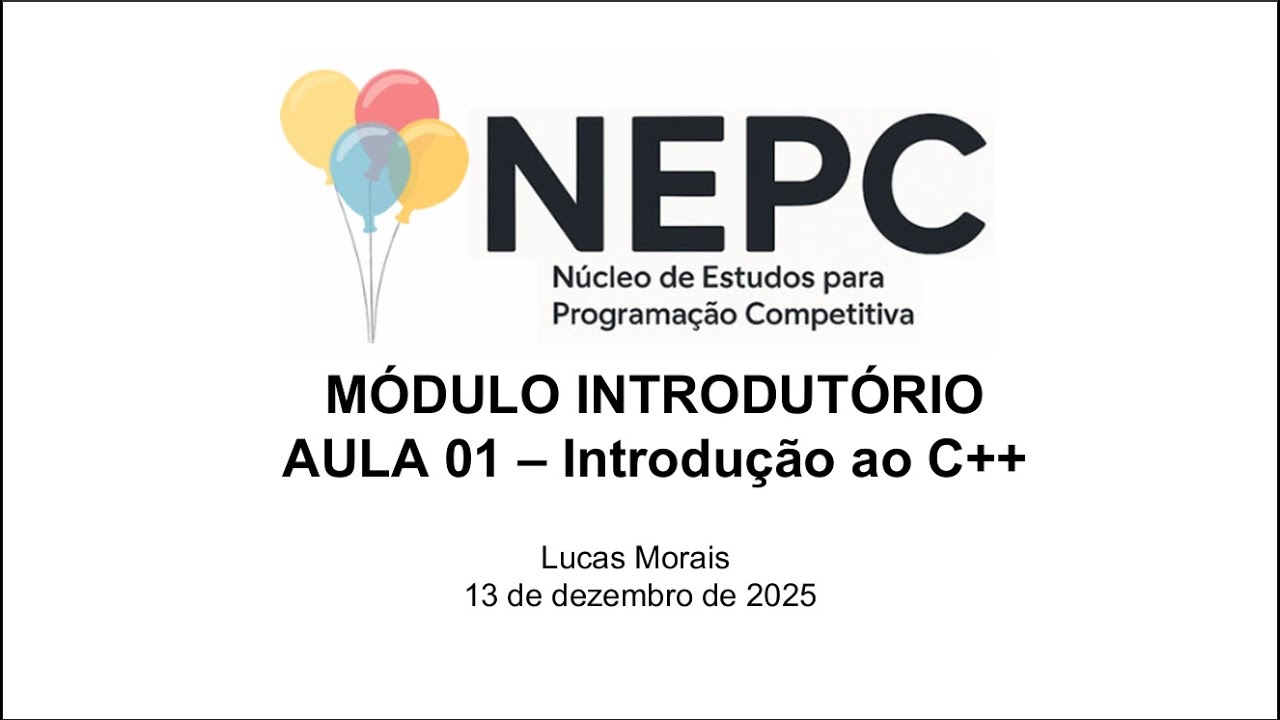 NEPC MÓDULO INTRODUTÓRIO - AULA 01 - INTRODUÇÃO AO C++