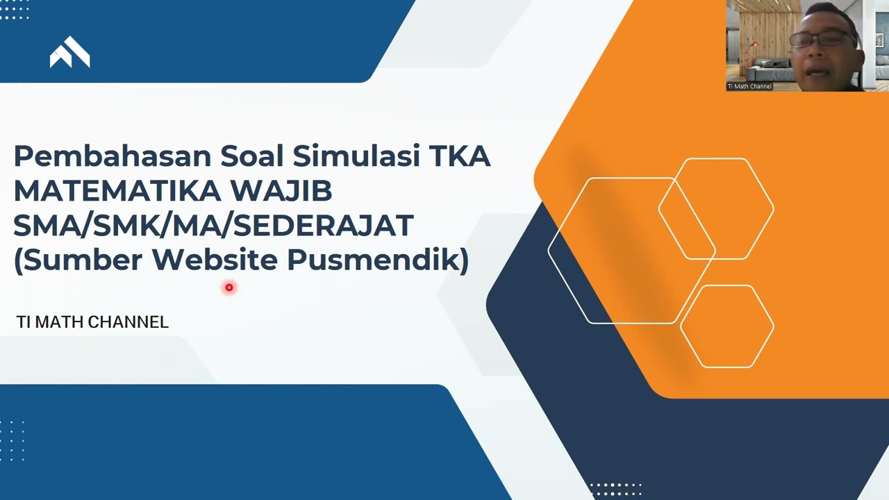 Pembahasan Contoh Soal TKA Matematika Wajib SMA/SMK/MA/MAK 2025 (Soal Resmi Simulasi TKA Pusmendik)