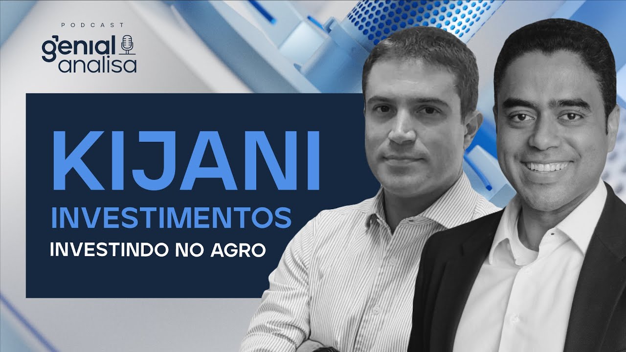 🔴 KIJANI INVESTIMENTOS - INVESTINDO NO AGRO | Podcast Genial Analisa