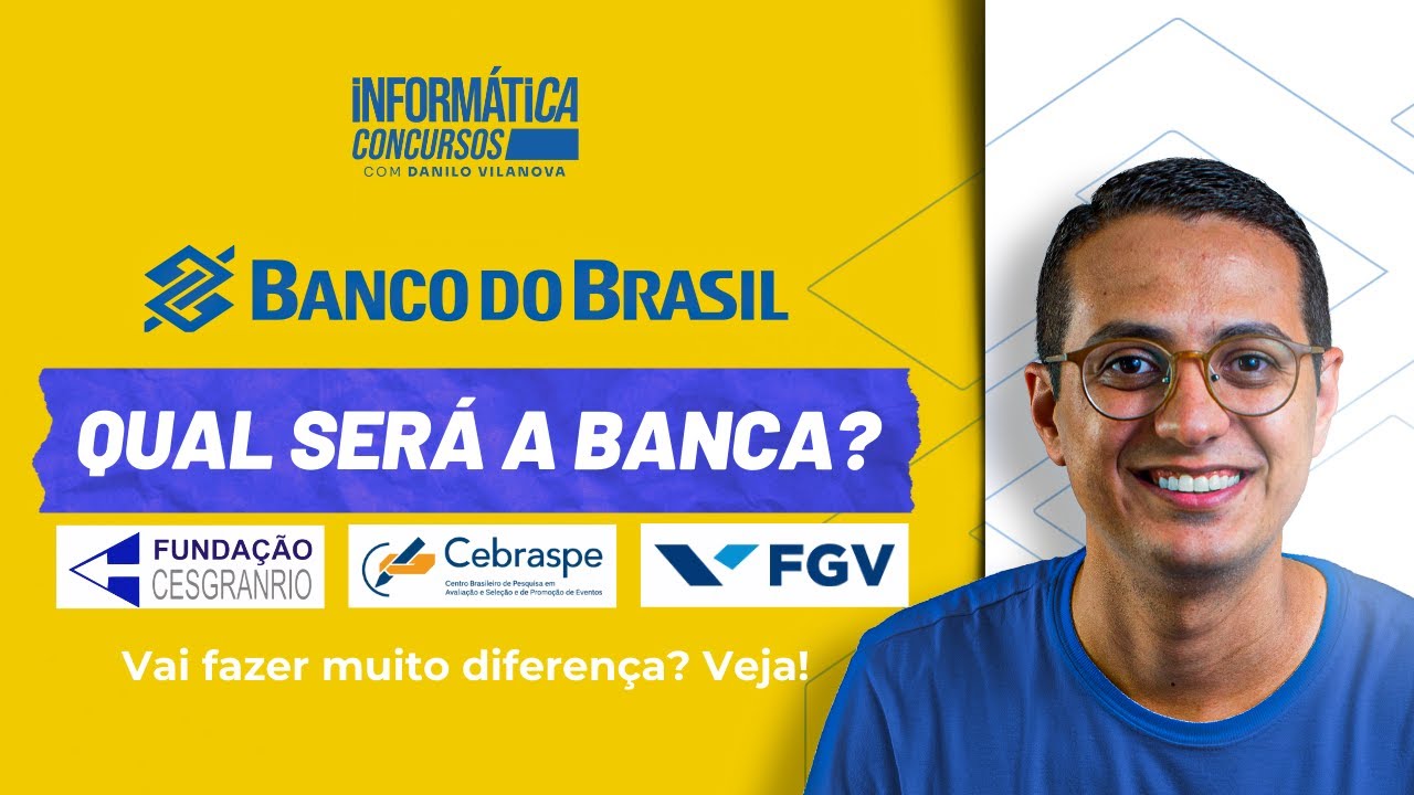 Concurso Banco do Brasil - Qual será a banca? | Informática com professor Danilo Vilanova #bb