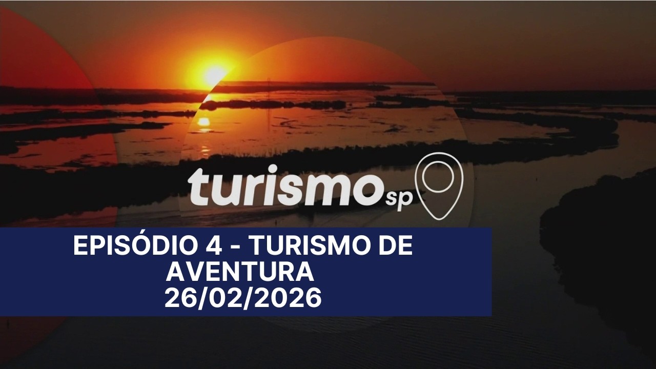 #TurismoSP - epis&oacute;dio 4: Turismo de Aventura - 26/02/2026