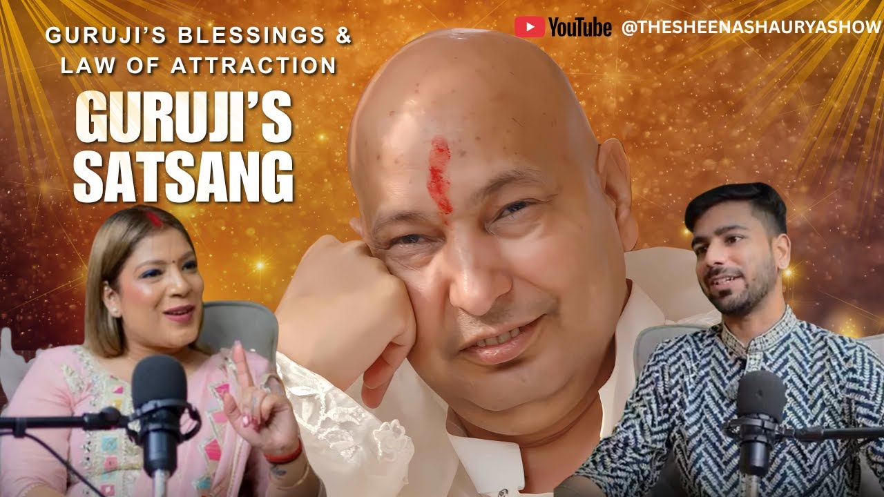 JAIGURUJI|Guruji’s Blessings& Law of Attraction|मेरी सच से भी सुंदरJourney  @thesheenashauryashow