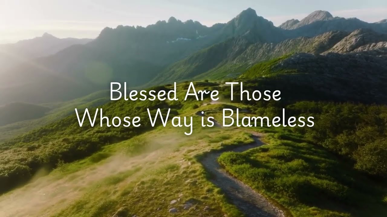 Psalm 119:1-16 - Blessed Are Those Whose Way is Blameless (ESV)