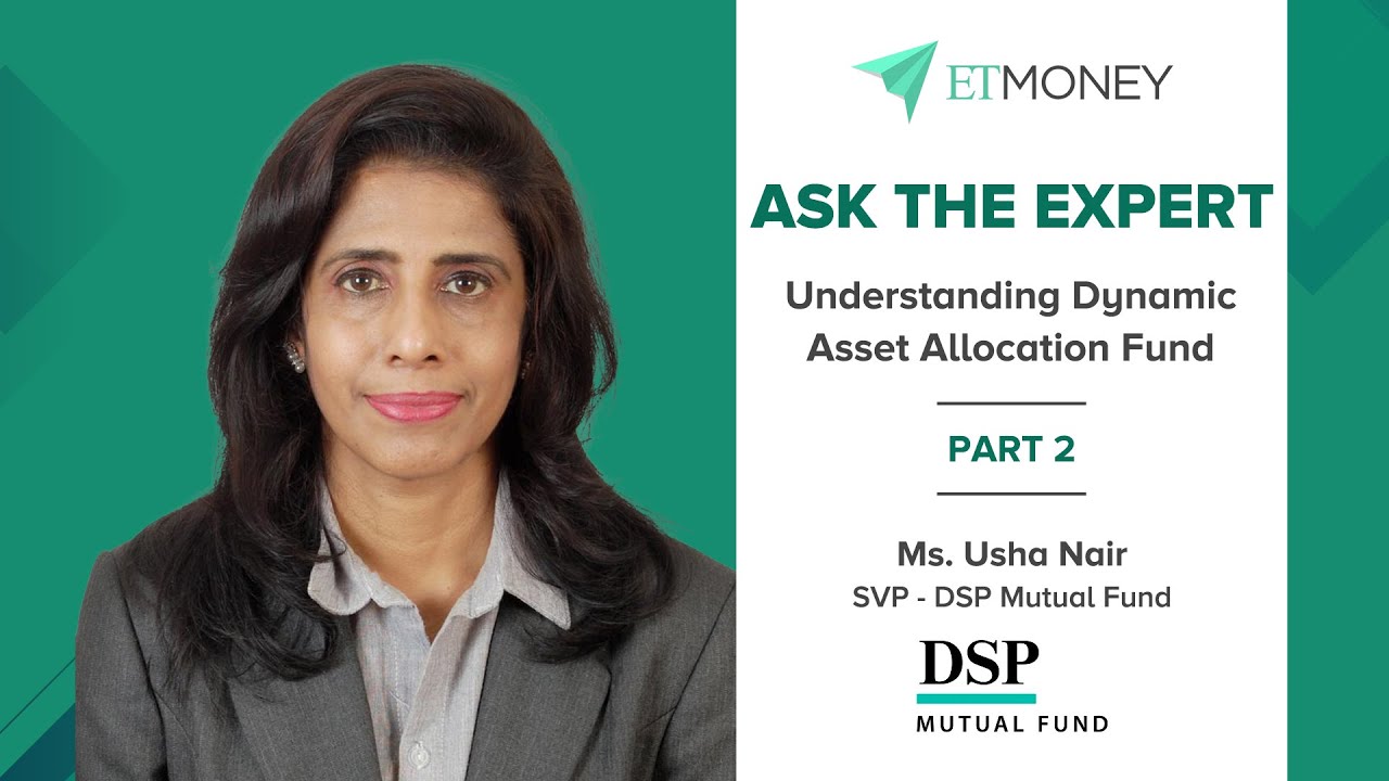 What are Dynamic Asset Allocation Funds? How to Invest in Dynamic Asset Allocation Funds? (Part 2)