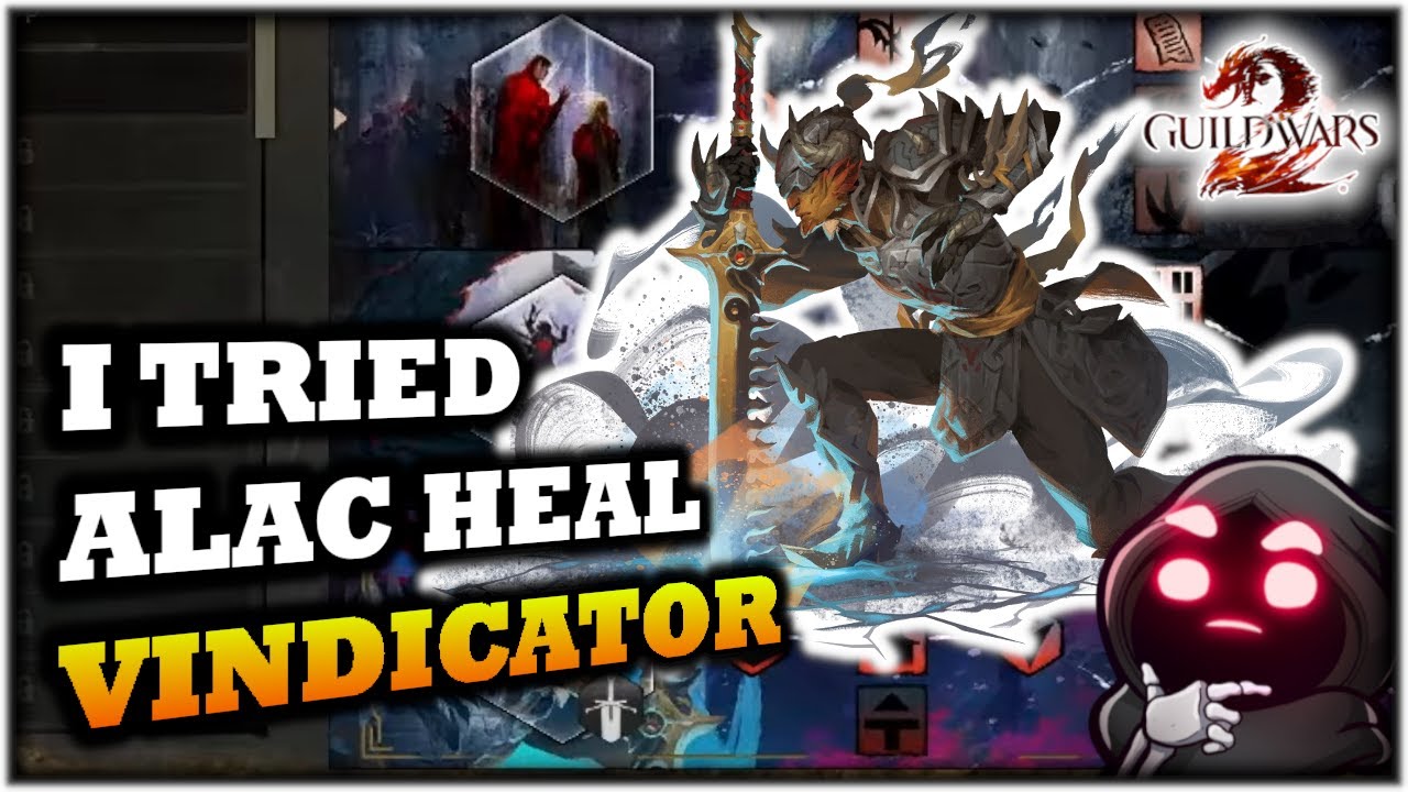 I Tried NEW HEAL ALAC VINDICATOR in Guild Wars 2 - Thoughts