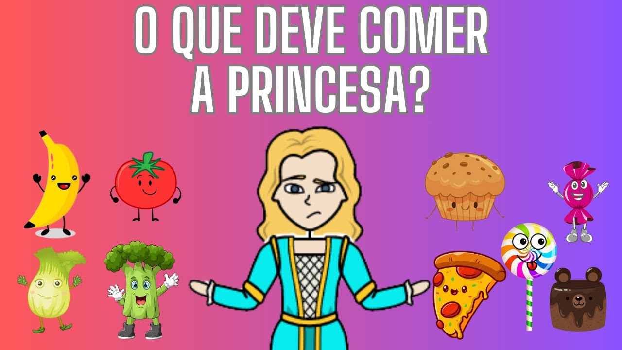 A Princesa que não queria comer ( História Infantil sobre Alimentação Saudável)