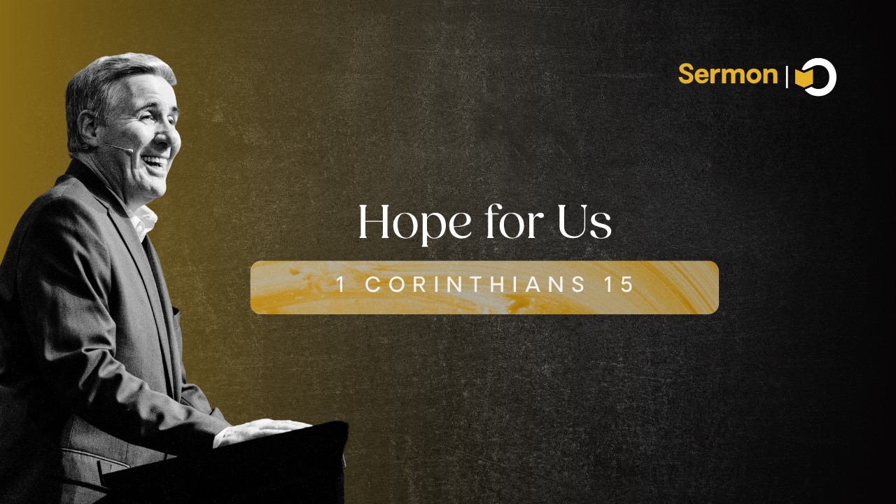 Hope for Us | Sermon by Pastor Colin Smith