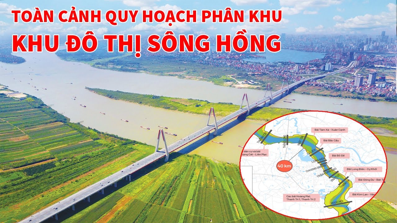 TOÀN CẢNH QUY HOẠCH PHÂN KHU ĐÔ THỊ SÔNG HÔNG #quyhoachhanoi