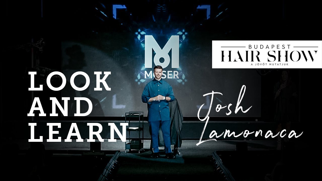 FUSION Look and Learn with Josh Lamonaca & MOSER | @ Budapest Hair Show