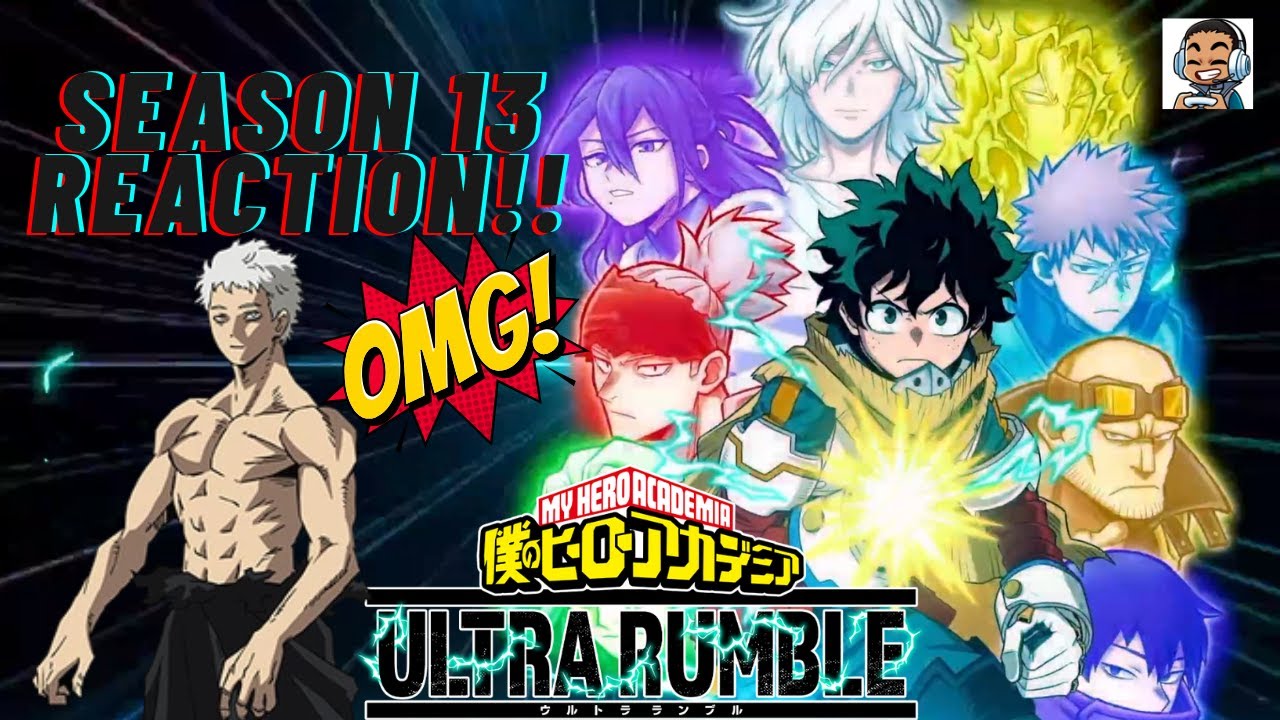 SEASON 13 IS THE BEST SEASON YET!? TRAILER REACTION l My Hero Ultra Rumble