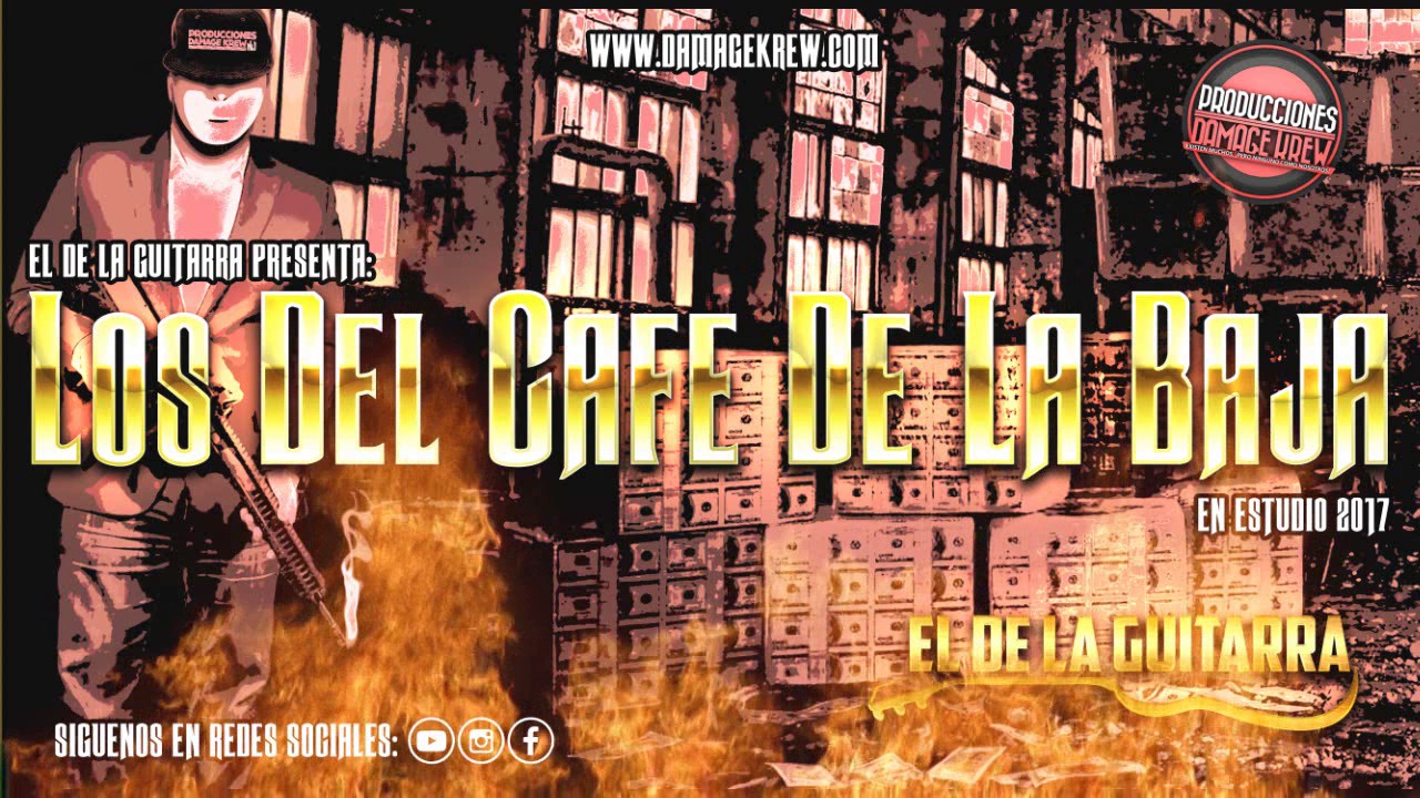 El De La Guitarra - Los Del Cafe De La Baja * EXCLUSIVO *