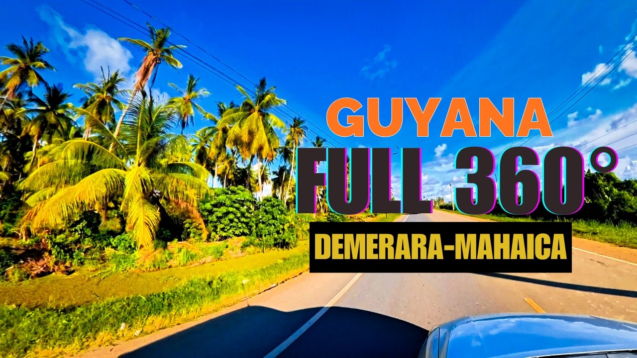 GUYANA in FULL 360° | Demerara-Mahaica - Rupert Craig Highway