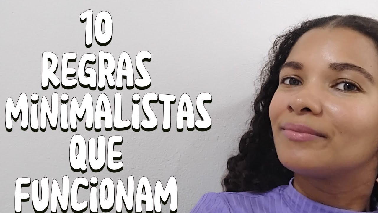 Regras minimalistas  que vão mudar a sua vida 