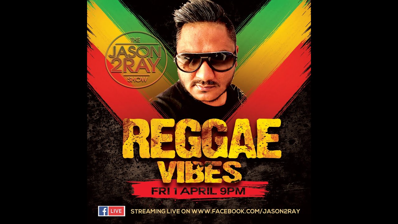 The Jason 2Ray Show   Reggae Vibes
