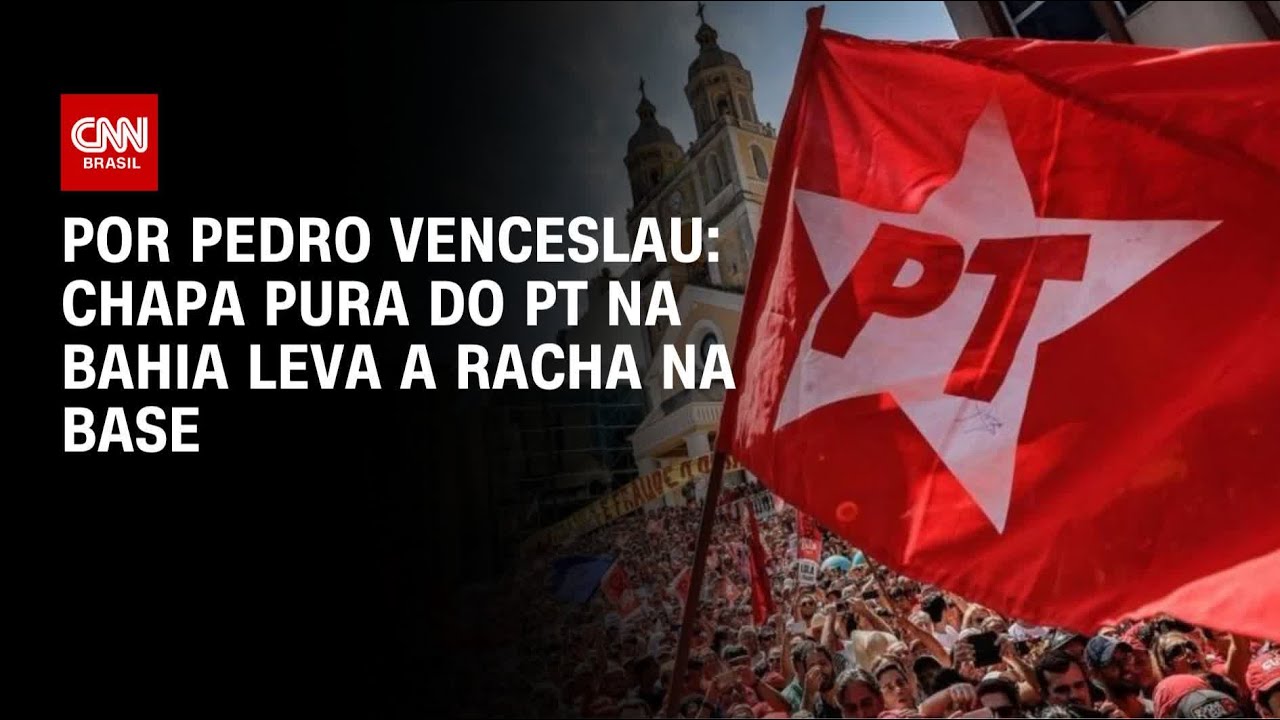 PT pretende formar uma chapa pura na Bahia | CNN 360&deg;