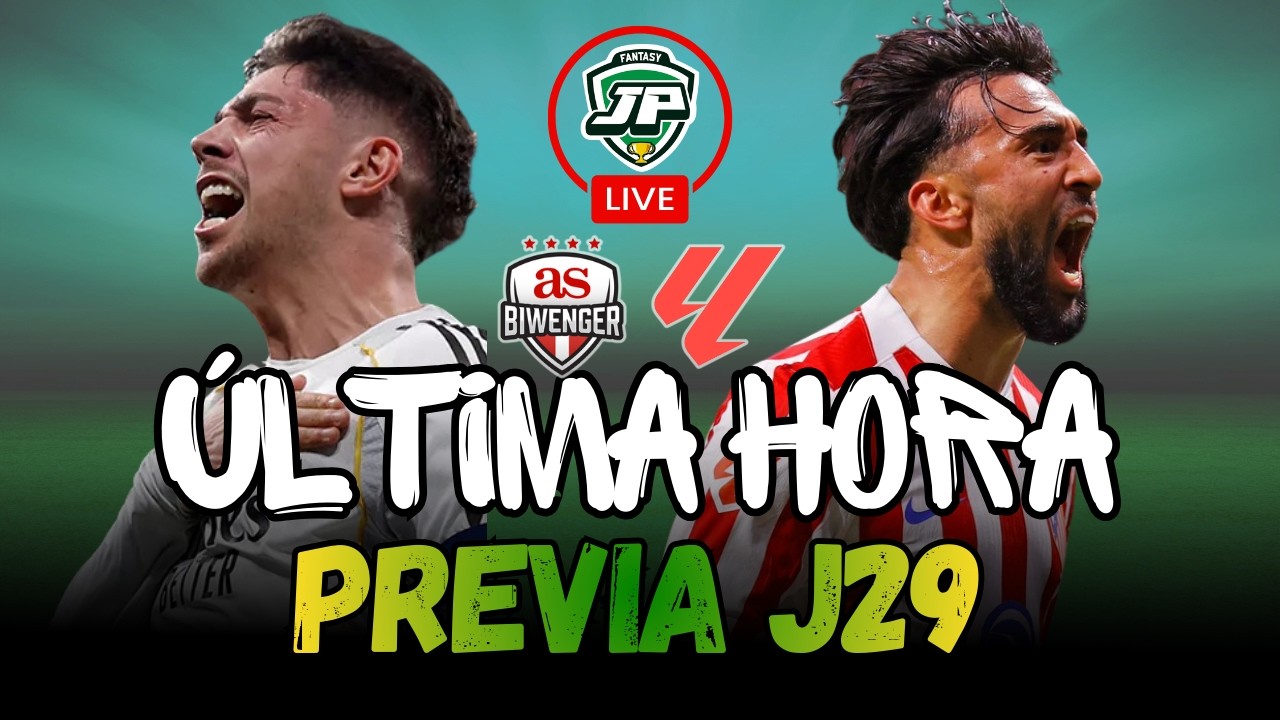 🔥ÚLTIMA HORA: ALINEACIONES PROBABLES Y PREVIA J29 🔴