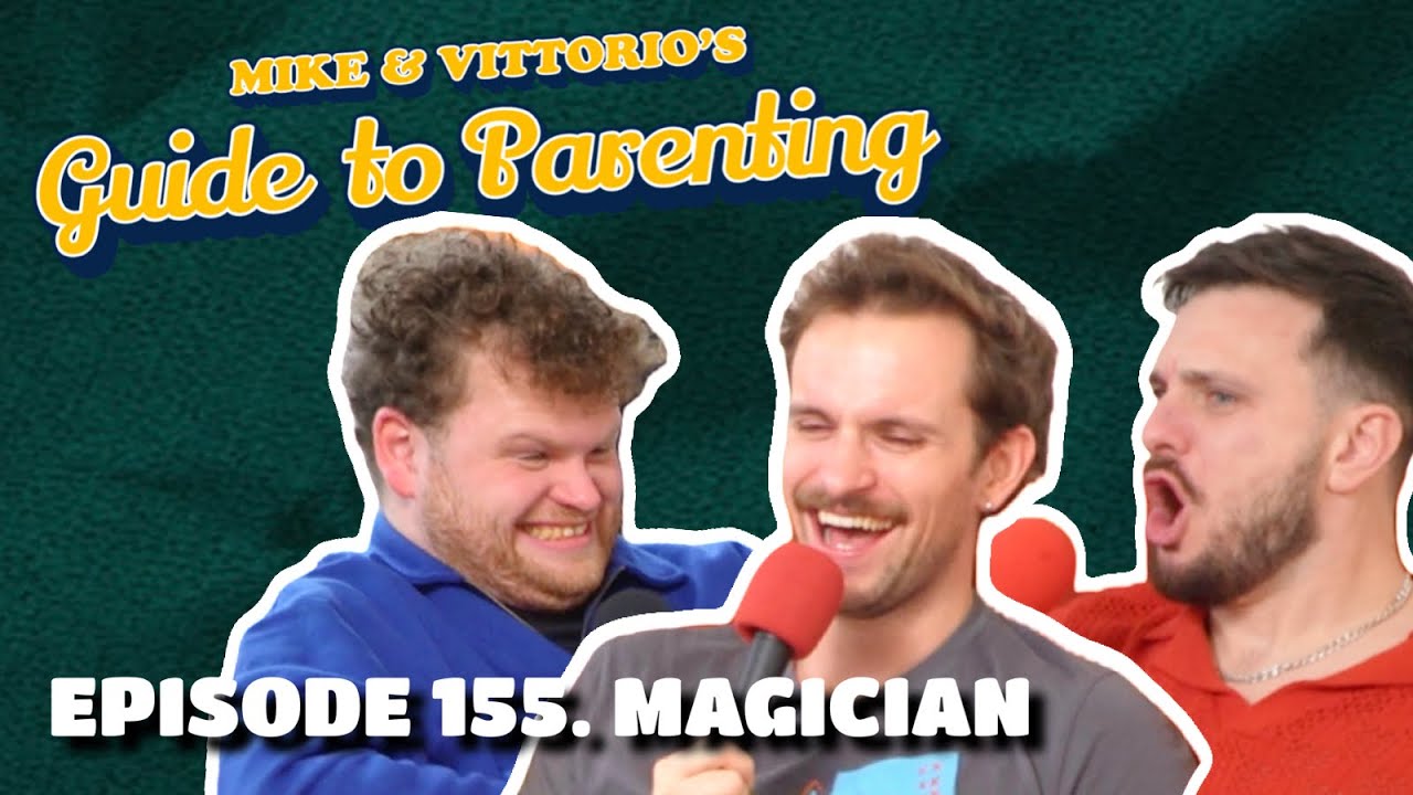 155. Magician (with Dan Tiernan) - Mike & Vittorio's Guide to Parenting