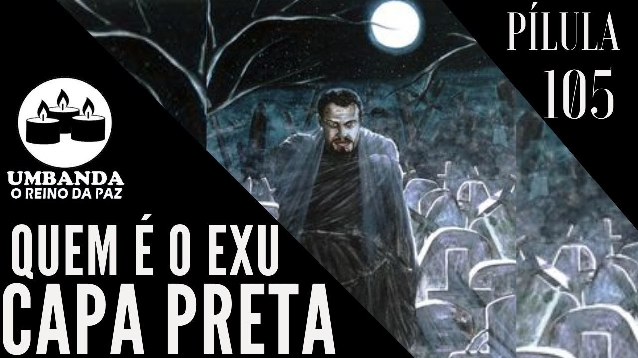 #Pílulas 105 - Quem é o Exu Capa Preta