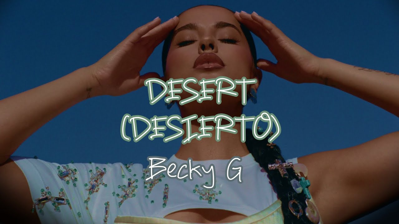 Becky G - DESIERTO (DESERT) [Lyric in English]]
