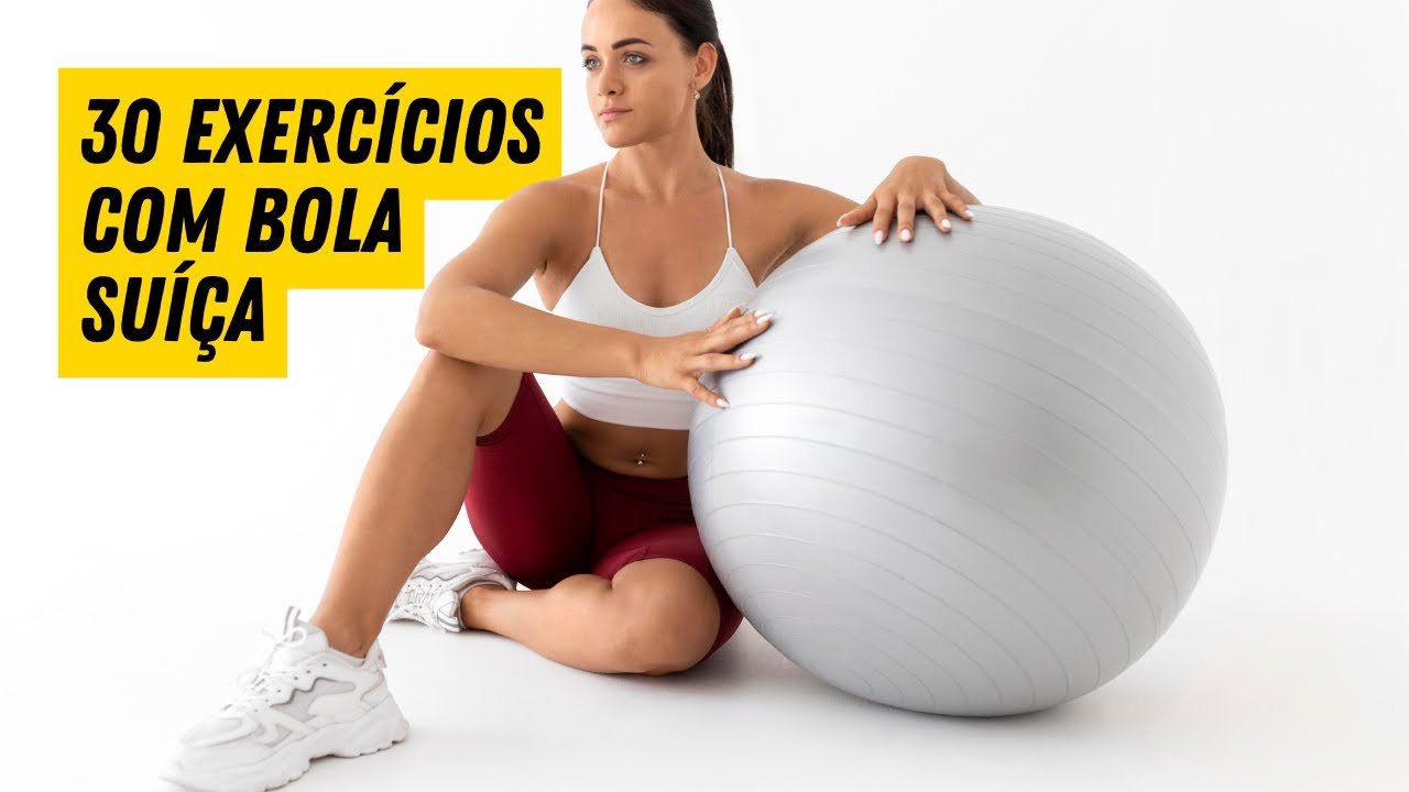 30 EXERCÍCIOS COM BOLA SUÍÇA, BOLA DE PILATES 🔥 | Natural Fitness
