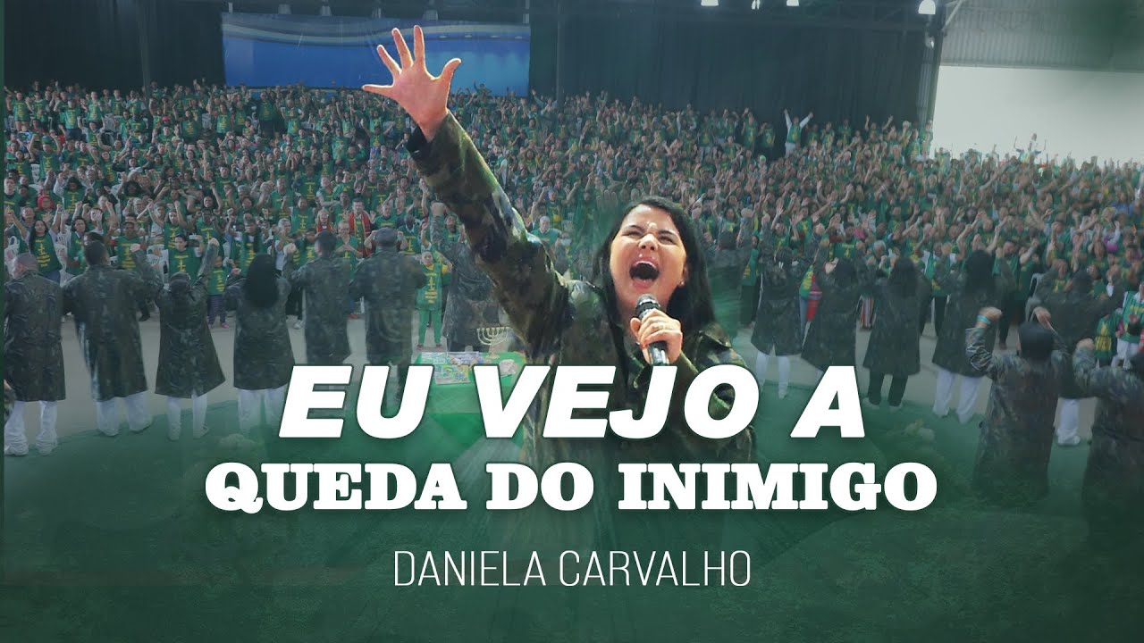 EU VEJO A QUEDA DO INIMIGO | Daniela Carvalho