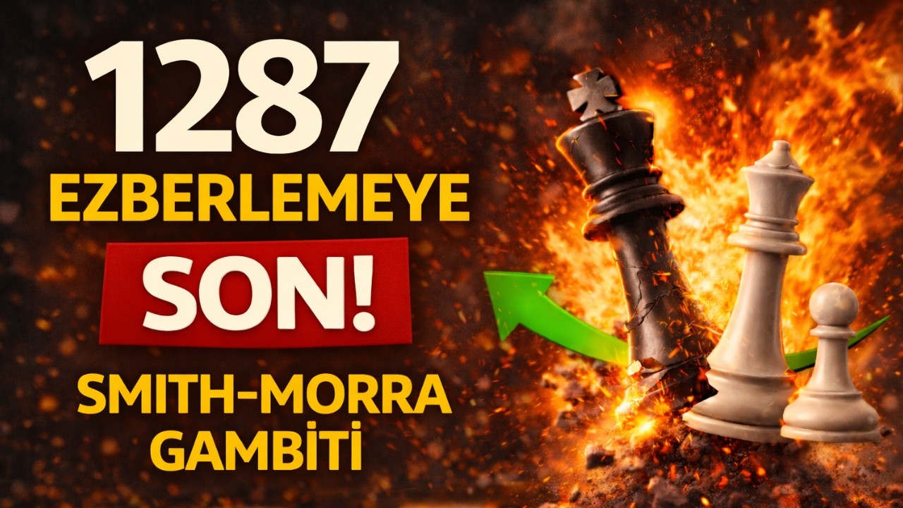 1287 Varyant Ezberlemeye SON! | Smith-Morra Gambiti