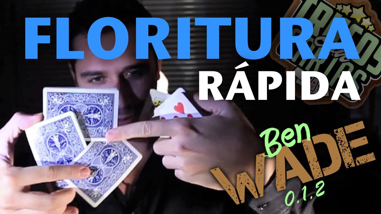 Florituras con Cartas y Trucos con Cartas (Cardistry en español y Florituras tipo Dynamo) BEN WADE