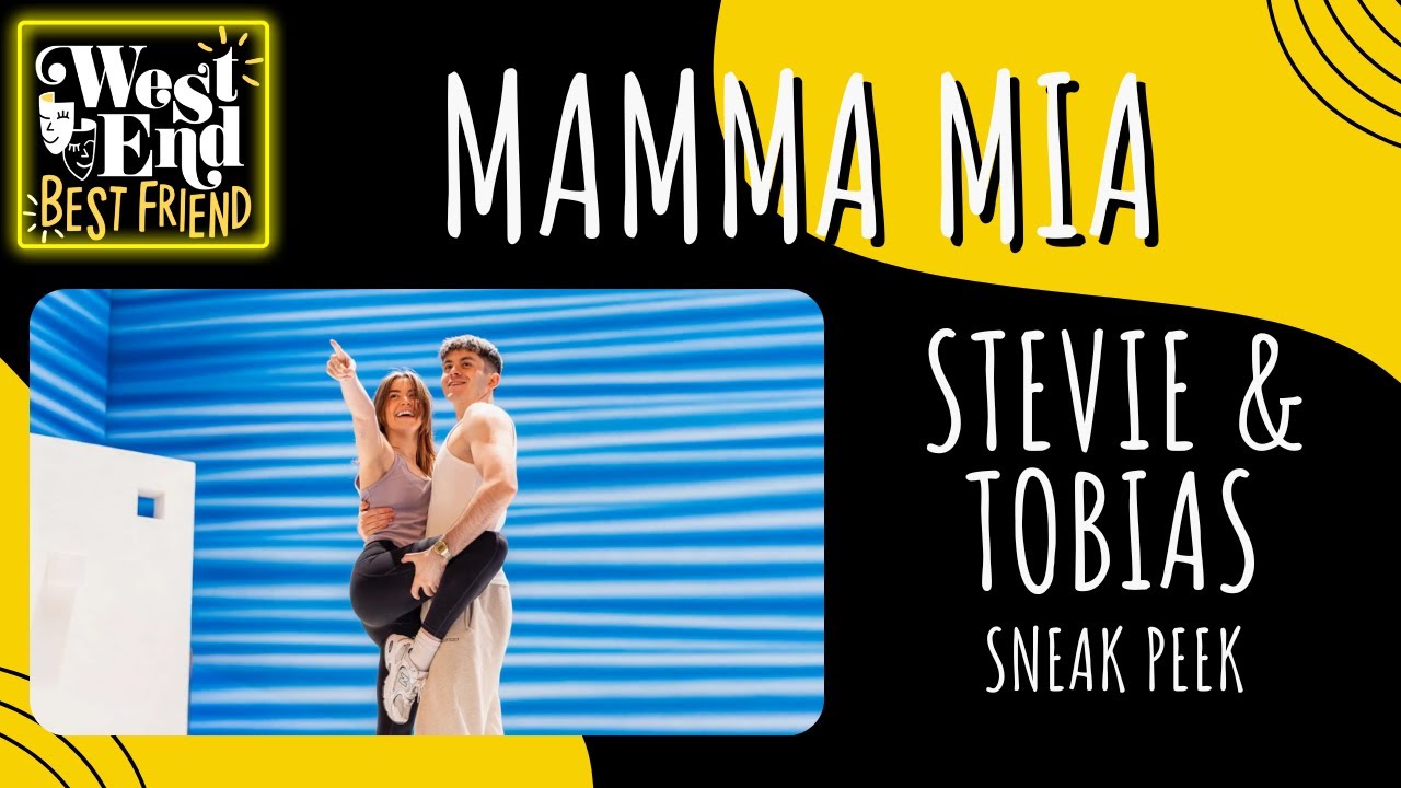 Mamma Mia | Stevie & Tobias Interview + Sneak Peek