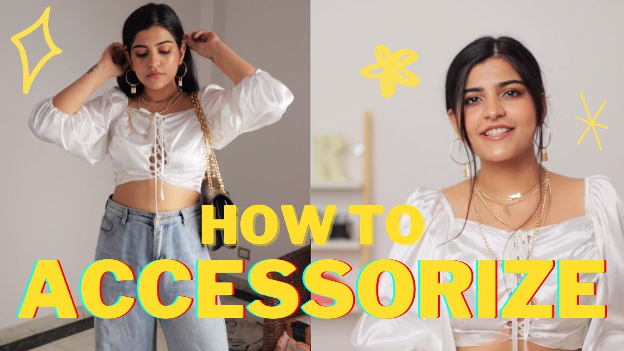 How to wear Accessories like a PRO || 2020