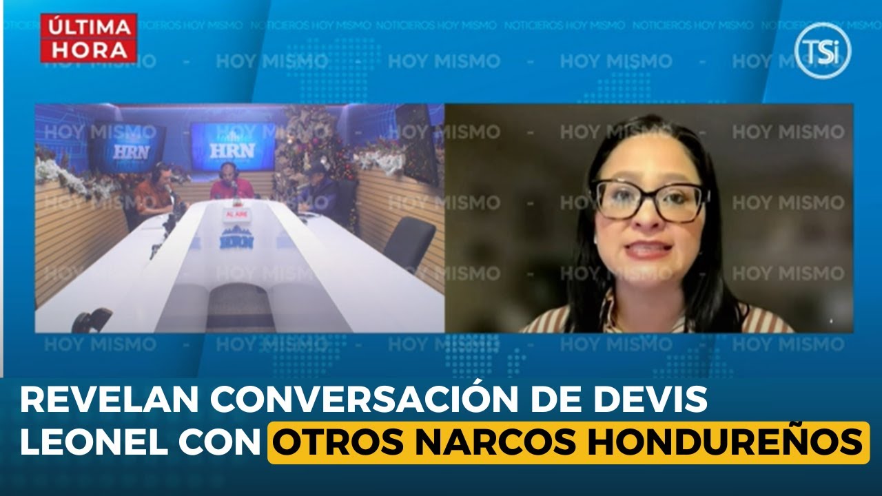 Narcovideo 2: Revelan conversación de Devis Leonel con otros narcos hondureños