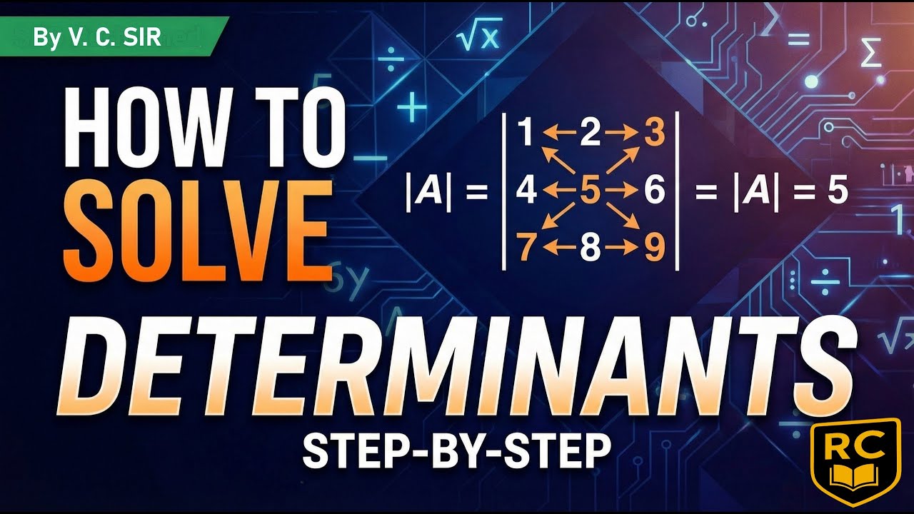 How to solve determinant | Class XII | Mathematics | VC Sir