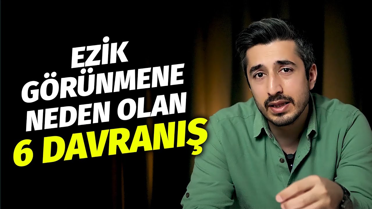 Ezik Görünmene Neden Olan 6 Davranış