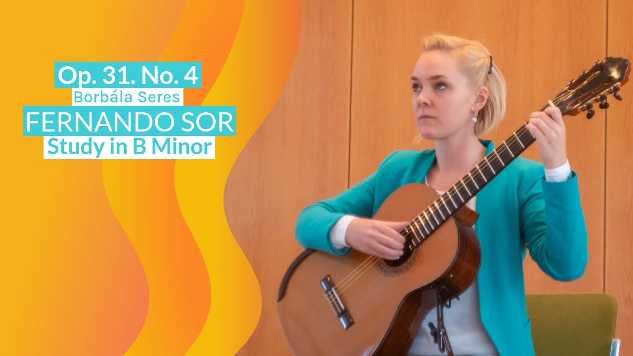 Fernando Sor Op 31 No 4  performed by Borbála Seres