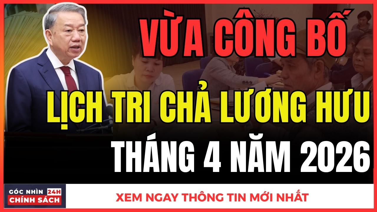 LƯƠNG HƯU THÁNG 4.2026: Lịch Chi Trả Mới Công Bố!