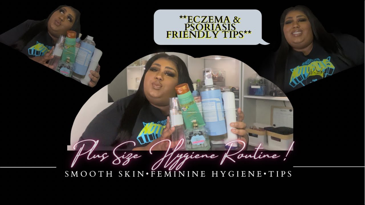PLUS size Full Hygiene Routine| Tips and Hacks to Smell Amazing *eczema & psoriasis friendly*