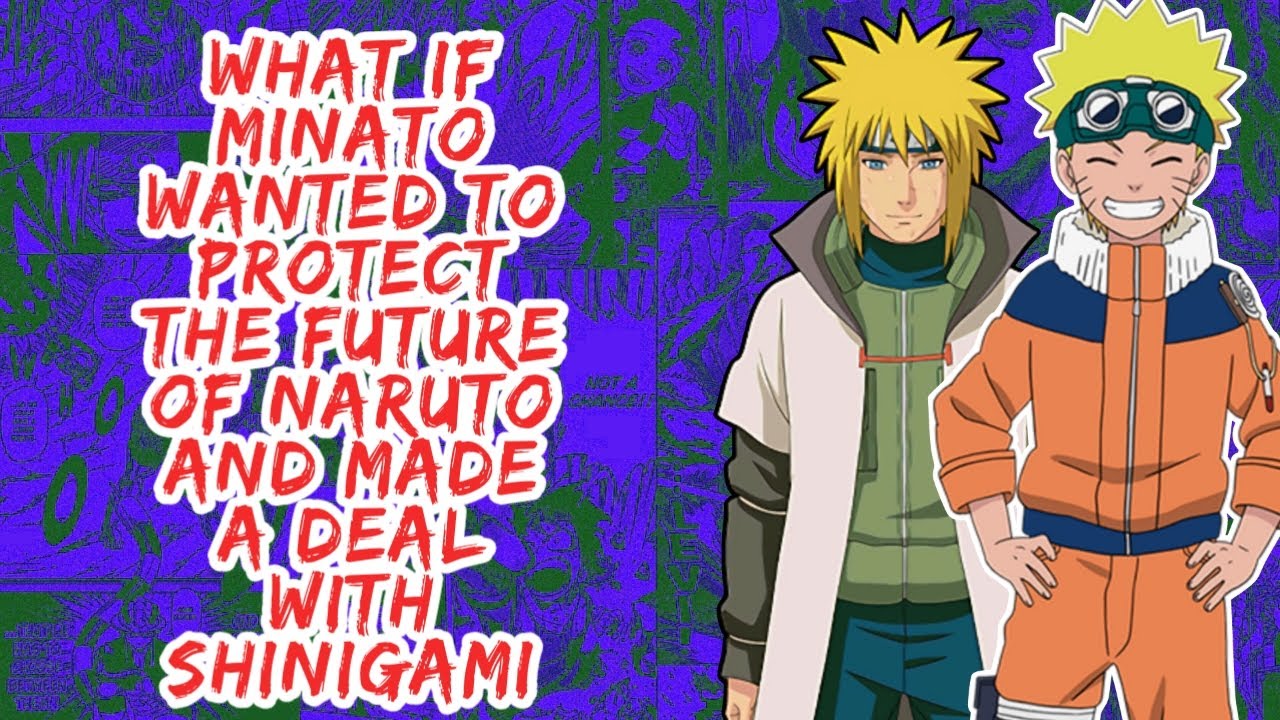 What if Minato Wanted to Protect The Future of Naruto And Made A Deal With Shinigami | Part 1