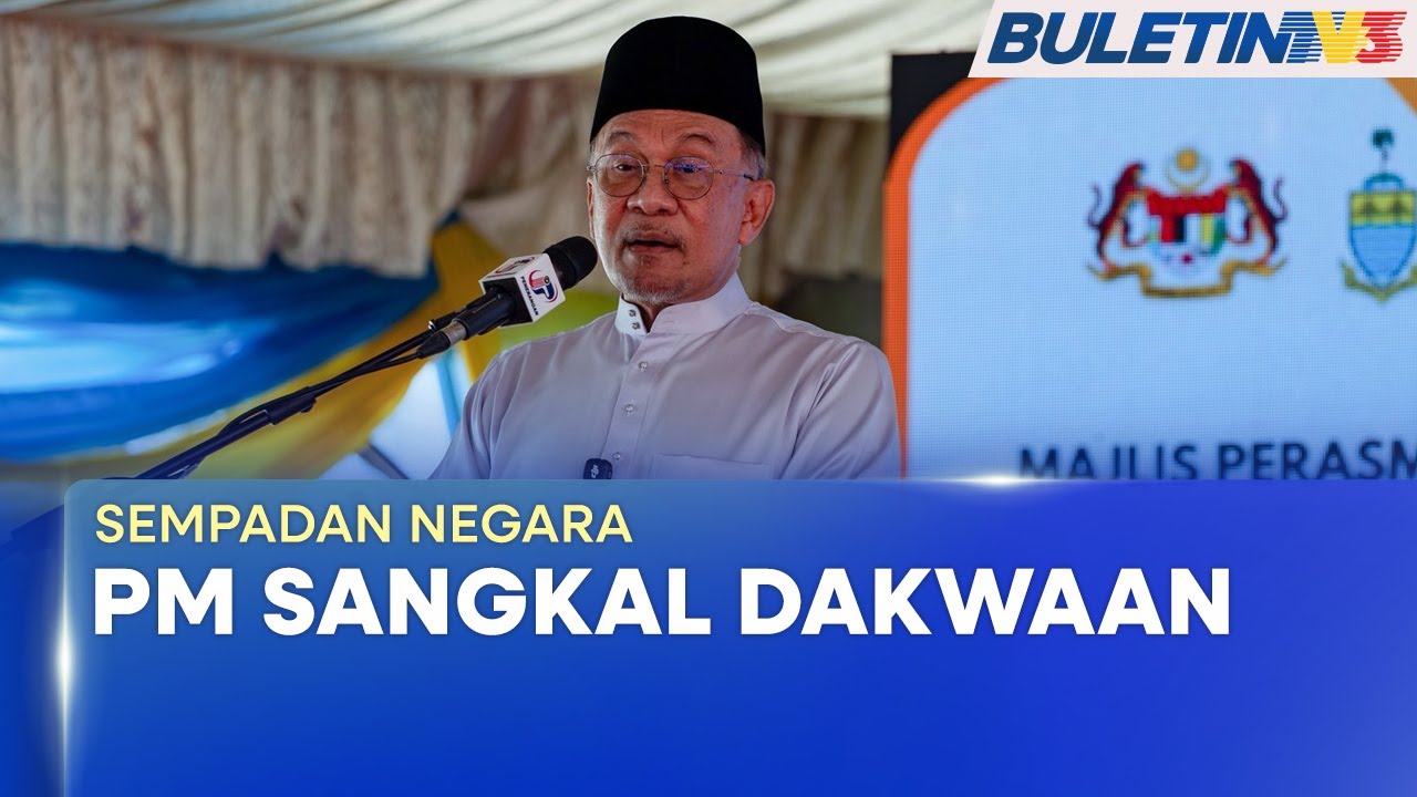 SEMPADAN NEGARA | PM Sangkal Dakwaan Malaysia Beri 5,207 Hektar Tanah Kepada Indonesia (BU)