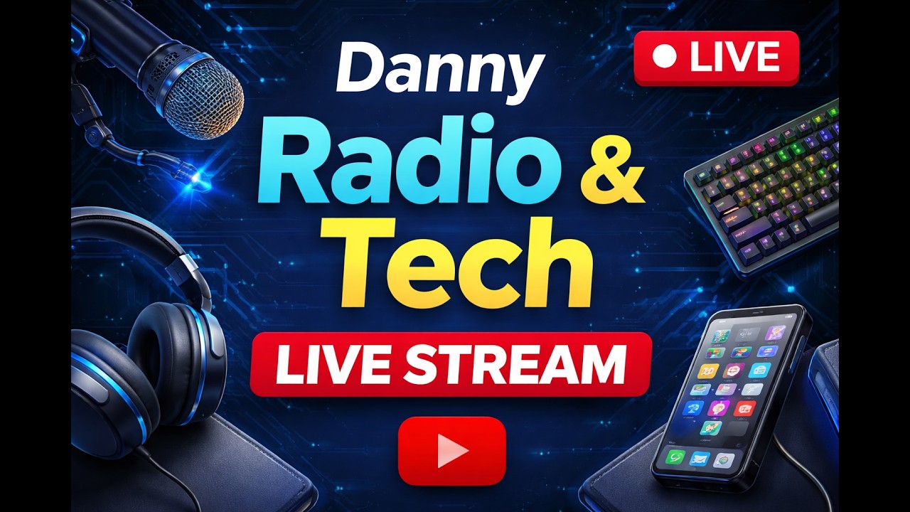 Danny Radio and Tech Live Stream