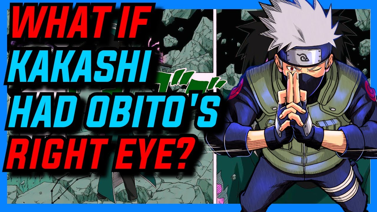 What If KAKASHI Had Obito's RIGHT EYE?