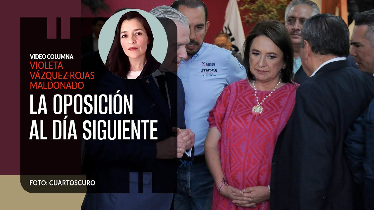 La oposición al día siguiente. Por Violeta Vázquez Rojas ¬ Video columna