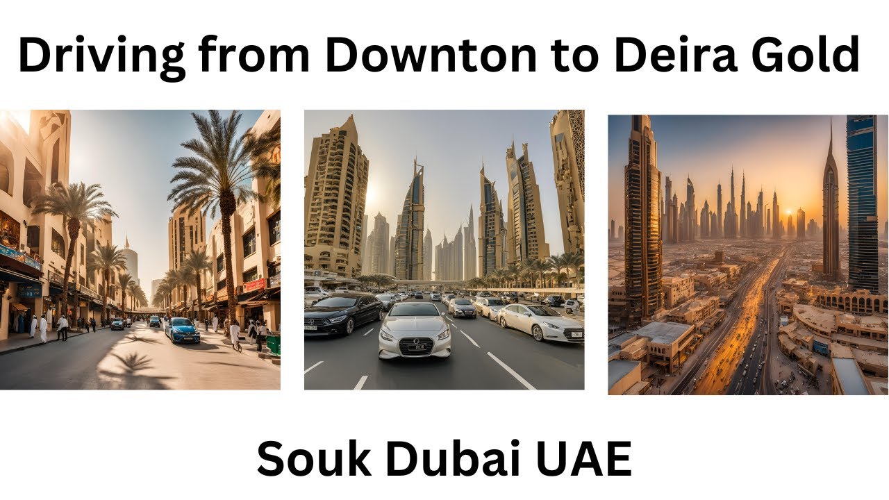 Driving from Downton to Deira Gold Souk Dubai UAE